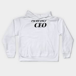 I'm My Own CEO..... Kids Hoodie